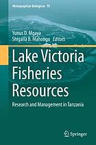 Lake Victoria Fisheries Resources : Research and Management in Tanzania.