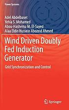 Wind Driven Doubly Fed Induction Generator : Grid Synchronization and Control