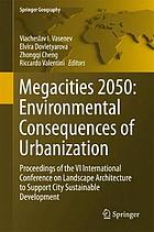 Megacities 2050 : environmental consequences of urbanization : proceedings of the VI International Conference on Landscape Architecture to Support City Sustainable Development