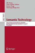 Semantic technology : 7th Joint International Conference, JIST 2017, Gold Coast, QLD, Australia, November 10-12, 2017, proceedings