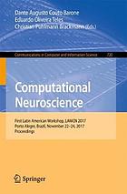 Computational neuroscience : first Latin American Workshop, LAWCN 2017, Porto Alegre, Brazil, November 22-24, 2017, Proceedings