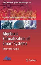 Algebraic formalization of smart systems : theory and practice