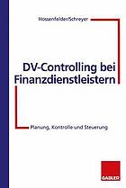 DV-Controlling bei Finanzdienstleistern : Planung, Kontrolle und Steuerung