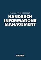 Handbuch Informationsmanagement : Aufgaben - Konzepte - Praxislösungen