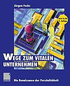 Wege zum vitalen Unternehmen : Die Renaissance der Persönlichkeit