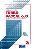 Turbo Pascal Version 6.0 : Einführung in die objektorientierte Programmierung