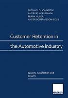 Customer Retention in the Automotive Industry : Quality, Satisfaction and Loyalty