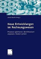 Neue Entwicklungen im Rechnungswesen Prozesse optimieren, Berichtswesen anpassen, Kosten senken