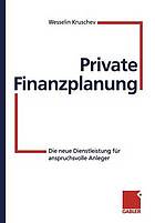 Private Finanzplanung : Die neue Dienstleistung für anspruchsvolle Anleger