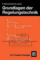 Grundlagen der Regelungstechnik mit 30 Tafeln und 134 Beispielen