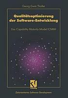 Qualitätsoptimierung der Software-Entwicklung das Capability Maturity Model (CMM)