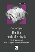 Der Ton macht die Physik die Wissenschaft von Klängen und Instrumenten