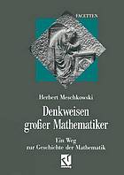 Denkweisen grosser mathematiker : ein weg zur geschichte der mathematik.