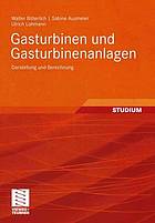 Gasturbinen und Gasturbinenanlagen : Darstellung und Berechnung