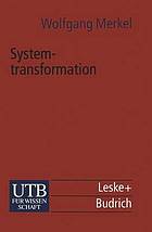 Systemtransformation Eine Einführung in die Theorie und Empirie der Transformationsforschung