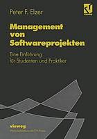 Management von Softwareprojekten : Eine Einführung für Studenten und Praktiker