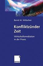 Konfliktzünder Zeit : Wirtschafts-Mediation in der Praxis