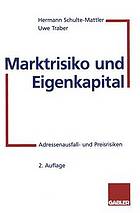 Marktrisiko und Eigenkapital : Adressenausfall- und Preisrisiken