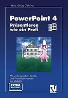 PowerPoint 4.0 : Präsentieren wie ein Profi