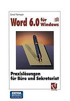 Word 6.0 für Windows Praxislösungen für Büro und Sekretariat