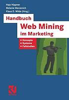 Handbuch Web Mining im Marketing Konzepte, Systeme, Fallstudien