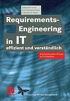 Requirements-Engineering in IT effizient und verständlich ; [praxisrelevantes Wissen in 24 Schritten]