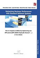 Optimising Business Performance with Standard Software Systems How to reorganise Workflows by Chance of Implementing new ERP-Systems (SAP®, BAANTM, Peoplesoft®, Navision® ...) or new Releases