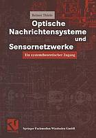 Optische Nachrichtensysteme und Sensornetzwerke ein systemtheoretischer Zugang ; mit 16 Tabellen