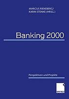 Banking 2000 : Perspektiven und Projekte