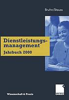 Dienstleistungsmanagement Jahrbuch 2000 : Kundenbeziehungen im Dienstleistungsbereich