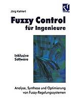 Fuzzy control für Ingenieure Analyse, Synthese und Optimierung von Fuzzy-Regelungssystemen