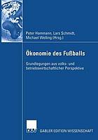 Ökonomie des Fußballs Grundlegungen aus volks- und betriebswirtschaftlicher Perspektive