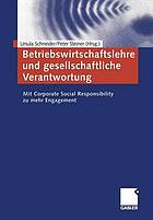 Betriebswirtschaftslehre und gesellschaftliche Verantwortung Mit Corporate Social Responsibility zu mehr Engagement