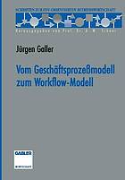 Vom Geschäftsprozeßmodell zum Workflow-Modell