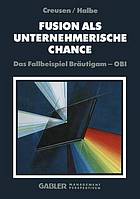 Fusion als unternehmerische Chance : Das Fallbeispiel Bräutigam - OBI