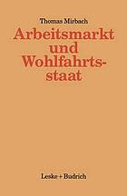 Arbeitsmarkt und Wohlfahrtsstaat : Staatliche oder gemeinschaftliche Bewältigungsstrategien?