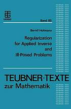 Regularization for Applied Inverse and III-Posed Problems : a Numerical Approach