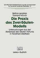 Die Praxis des Zwei-Säulen-Modells : Untersuchungen aus der Startphase des lokalen Hörfunks in Nordrhein-Westfalen