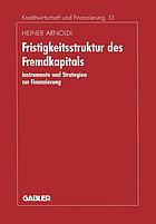 Fristigkeitsstruktur des Fremdkapitals Instrumente und Strategien zur Finanzierung