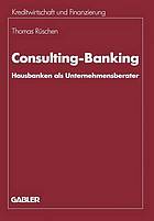 Consulting-Banking : Hausbanken als Unternehmensberater