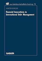 Financial innovations in international debt management : an institutional analysis