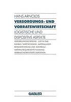 Versorgungs- und Vorratswirtschaft : Logistische und Dispositive Aspekte