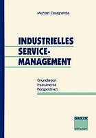 Industrielles Service-Management : Grundlagen - Instrumente - Perspektiven