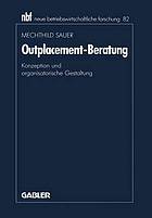 Outplacement-Beratung Konzeption und organisatorische Gestaltung