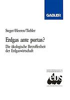 Erdgas ante portas? : die ökologische Betroffenheit der Erdgaswirtschaft