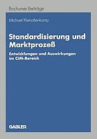 Standardisierung und Marktprozess Entwicklungen und Auswirkungen im CIM-Bereich