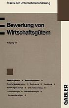 Bewertung von Wirtschaftsgütern : Bewertungsrecht Bewertungsgesetz Bewertungsgegenstand Bedingung Befristung Bewertungsmaßstab Wertpapierbewertung Einheitsbewertung Feststellungsarten Land- und forstwirtschaftliches Vermögen Grundvermögen Betriebsvermögen Sonstiges Vermögen