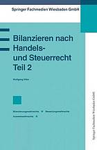 Bilanzieren nach Handels- und Steuerrecht, Teil 2 : Bilanzierungswahlrechte Bewertungswahlrechte Ausweiswahlrechte