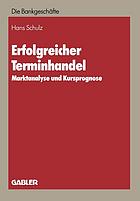 Erfolgreicher Terminhandel Marktanalyse u. Kursprognose