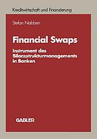 Financial swaps : Instrument des Bilanzstrukturmanagements in Banken